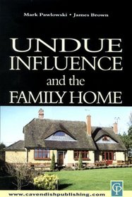 Undue Influence and the Family Home