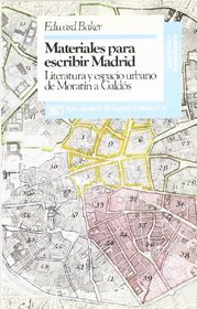 Materiales para escribir Madrid: Literatura y espacio urbano de Moratin a Galdos (Linguistica y teoria literaria) (Spanish Edition)