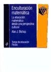 Enculturacion Matematica: LA Educacion Matematica Desde Una Perspectiva Cultural (Spanish Edition)