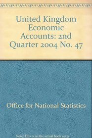 United Kingdom Economic Accounts: 2nd Quarter 2004 No. 47