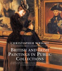 British and Irish Paintings in Public Collections (Paul Mellon Centre for Studies in British Art)