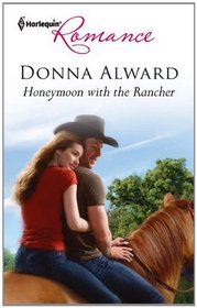 Honeymoon with the Rancher (Harlequin Romance, No 4240)
