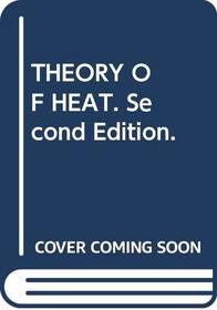 Theory of Heat. Second Edition