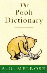 The Pooh Dictionary: The Complete Guide to the Words of Pooh and All the Animals (Wisdom of Pooh)