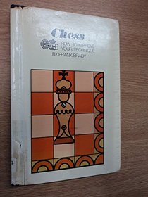 Chess: How to Improve Your Technique (A Concise Guide)