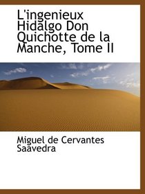 L'ingenieux Hidalgo Don Quichotte de la Manche, Tome II