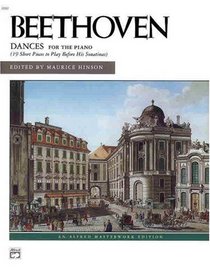Beethoven -- Dances of Beethoven: 19 Short Pieces to Play Before His Sonatinas (Alfred Masterwork Editions)