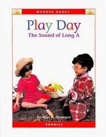 Play Day: The Sound of Long A (Wonder Books (Chanhassen, Minn.).)