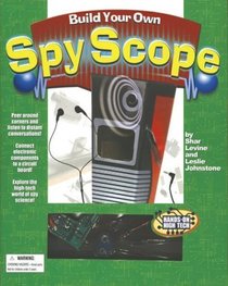 Build Your Own Spy Scope (Hands-on High Tech Series)