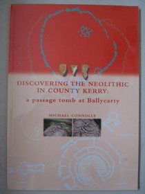 Discovering the neolithic in County Kerry: A passage tomb at Ballycarty