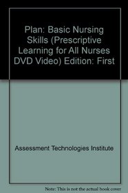 Plan: Basic Nursing Skills (Prescriptive Learning for All Nurses, DVD Video)