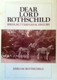 Dear Lord Rothschild: Birds, Butterflies and History