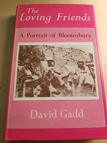 The loving friends: A portrait of Bloomsbury