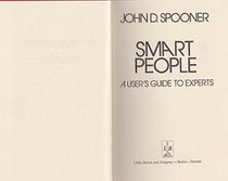 Smart People: A User's Guide to Experts