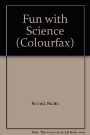 Fun with Science (Colourfax)