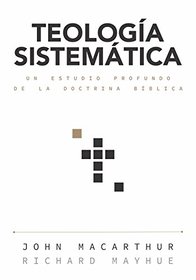 Teologa sistemtica: Un estudio profundo de la doctrina bblica (Spanish Edition)