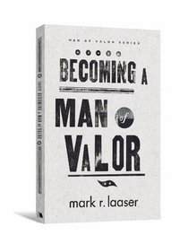 Becoming a Man of Valor (Men of Valor) (Men of Valor Series)