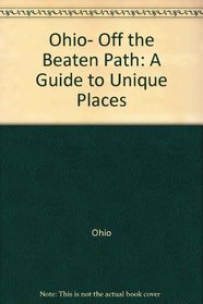Ohio, off the beaten path (Off the Beaten Path Ohio)