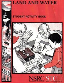 Land and Water; Student Activity Book (Science and Technology for Children)