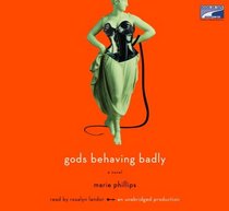 Gods Behaving Badly, 8 Compact Discs [Unabridged]