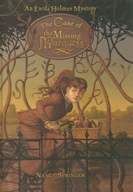 Case of the Missing Marquess: An Enola Holmes Mystery