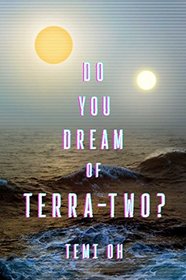 Do You Dream of Terra-Two?