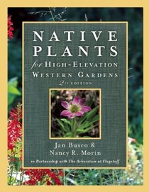 Native Plants for High-Elevation Western Gardens, Second Edition