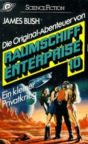 Raumschiff Enterprise 10. Ein kleiner Privatkrieg. ( Science Fiction Abenteuer).