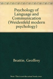 Psychology of Language and Communication (Weidenfeld modern psychology series)