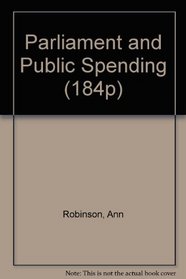 Parliament and Public Spending: The Expenditure Committee of the House of Commons, 1970-76 (184p)