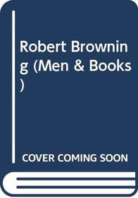 Robert Browning (Men & Bks. S)