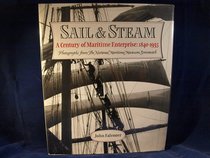 SAIL AND STEAM: A CENTURY OF SEAFARING ENTERPRISE 1840-1935.