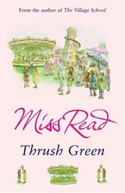 Thrush Green (Thrush Green, Bk 1)