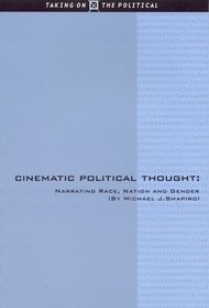 Cinematic Political Thought: Narrating Race, Nation and Gender (Taking on the Political Series)