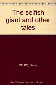 THE SELFISH GIANT & OTHER TALES ( Facsimile Ed.)