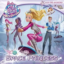 Space Princess (Barbie Star Light Adventure) (Pictureback(R))