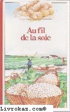 Au fil de la soie (Decouverte Benjamin) (French Edition)