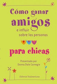 Como Ganar Amigos E Influir Sobre las Personas Para Chicas / How to Win Friends and Influence People for Teen Girls