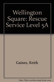 Wellington Square: Rescue Service Level 5A