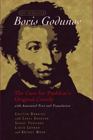 The Uncensored Boris Godunov: The Case for Pushkin's Original Comedy (Wisconsin Center for Pushkin Studies)