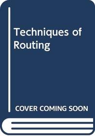 Techniques of Routing