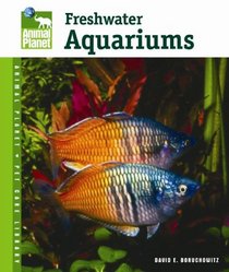 Setup and Care of Freshwater Aquariums (Animal Planet Pet Care Library)