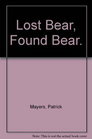 Lost Bear, Found Bear.