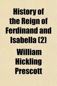 History of the Reign of Ferdinand and Isabella (2)