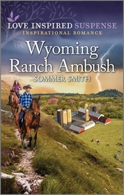 Wyoming Ranch Ambush (Love Inspired Suspense, No 1057)
