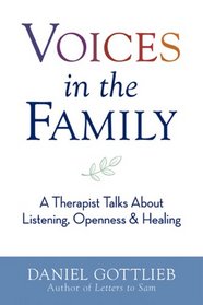 Voices in the Family: A Therapist Talks About Listening, Openness & Healing