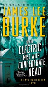 In the Electric Mist with Confederate Dead (Dave Robicheaux, Bk 6)