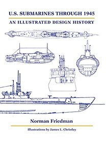 U.S. Submarines Through 1945: An Illustrated Design History