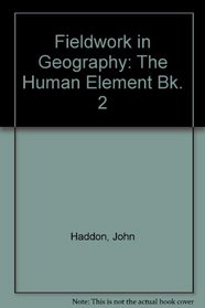 Fieldwork in Geography: The Human Element Bk. 2