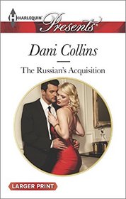 The Russian's Acquisition (Harlequin Presents, No 3287) (Larger Print)